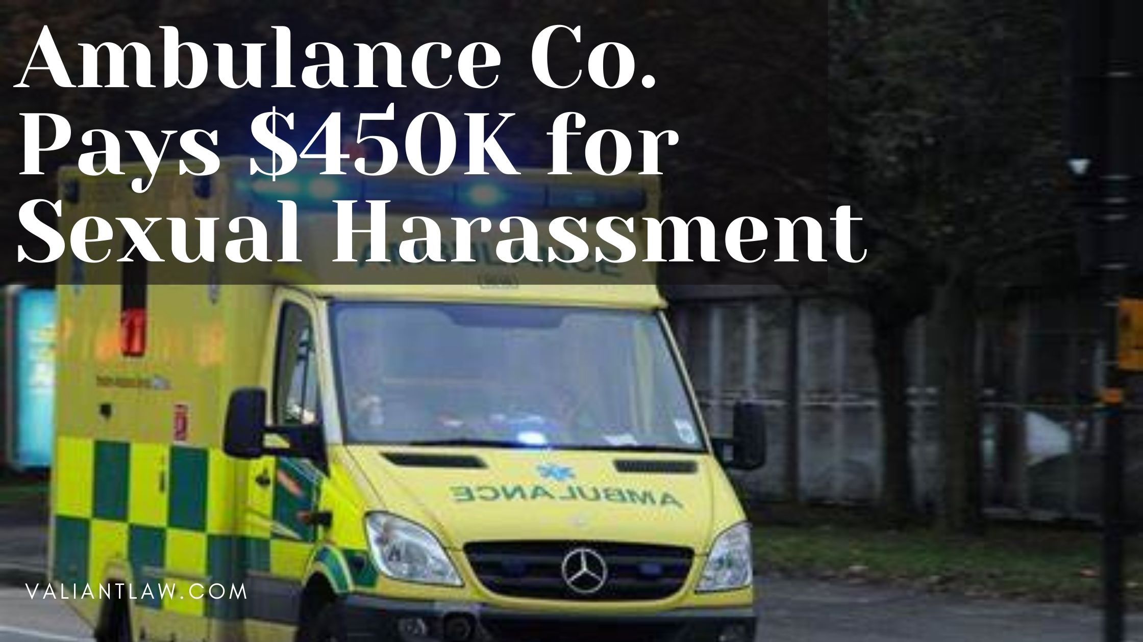 Ambulance Co To Pay 450k To End Sexual Harassment Suit 5533